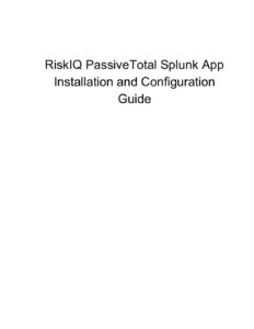 RiskIQ PassiveTotal App For Splunk - Installation & Configuration Guide