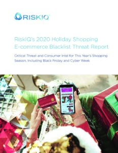 RiskIQ 2020 Black Friday E-commerce Blacklist Threat Report
